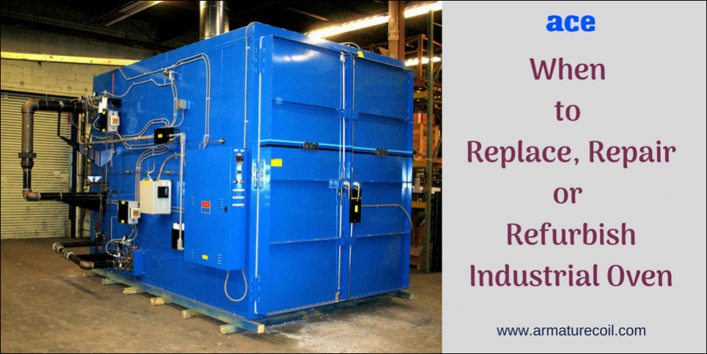 When Should I Replace, Repair or Refurbish Industrial Oven Armature